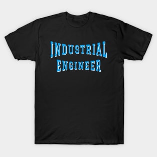 Industrial Engineer in Turquoise Color Text T-Shirt